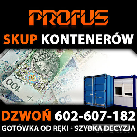 kupno FHU PROFUS - SKUP Kontenerów - Nowe i Używane - Od ręki - Gotówka!